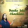 About Banke Jeha Chachuaa Song